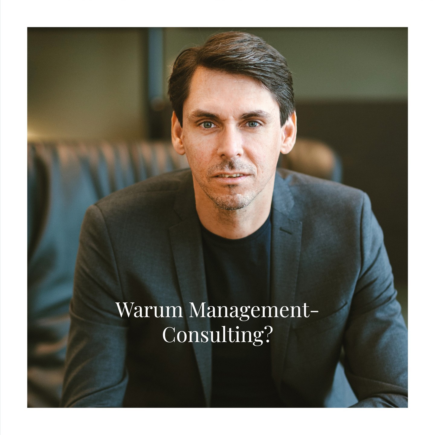 Warum Management-Consulting?