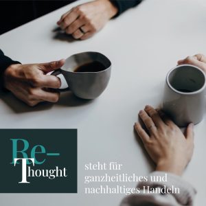 Ganzheitliches und nachhaltiges Handeln