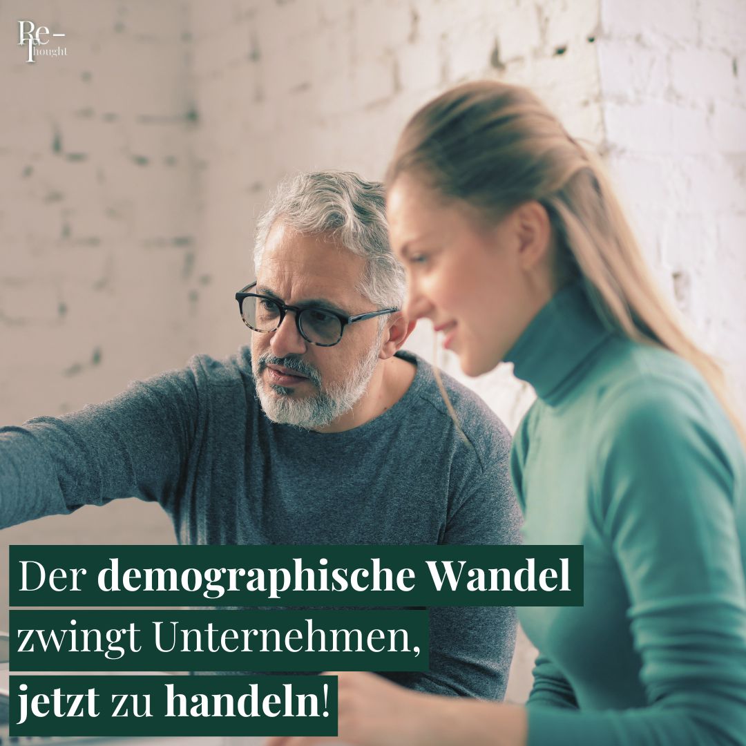 Der demographische Wandel zwingt Unternehmen, jetzt zu handeln