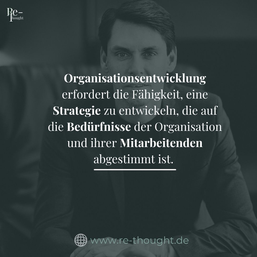 Organisationsentwicklung erfordert die Fähigkeit, eine Strategie zu entwickeln, die auf die Bedürfnisse der Organisation und ihrer Mitarbeitenden abgestimmt ist.